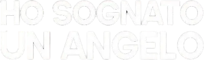 Ho sognato un angelo