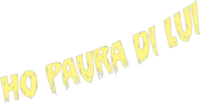 Ho paura di lui