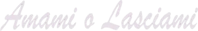 Amami o lasciami