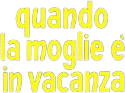 Quando la moglie è in vacanza