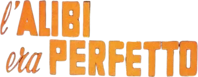 L'alibi era perfetto