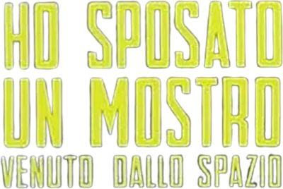 Ho sposato un mostro venuto dallo Spazio