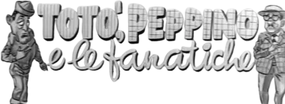 Totò, Peppino e le fanatiche