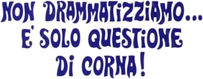 Non drammatizziamo... è solo questione di corna!