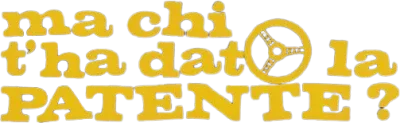 Ma chi t'ha dato la patente?