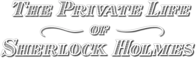 Vita privata di Sherlock Holmes