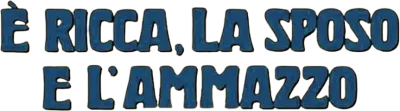 È ricca la sposo e l'ammazzo