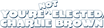 You're Not Elected, Charlie Brown