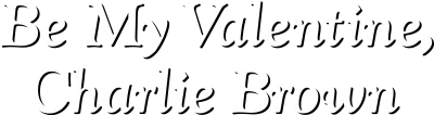 Sii Il Mio Valentino, Charlie Brown
