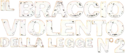 Il braccio violento della legge N°2