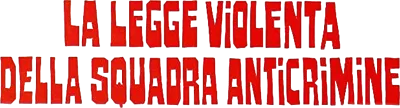 La Legge Violenta Della Squadra Anticrimine