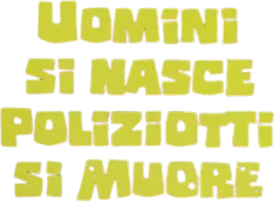 Uomini si nasce poliziotti si muore