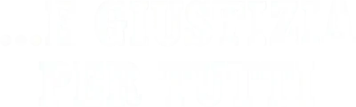 ...e giustizia per tutti