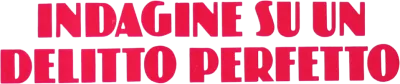 Indagine su un delitto perfetto