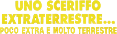 Uno sceriffo extraterrestre... poco extra e molto terrestre