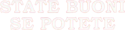 State buoni se potete
