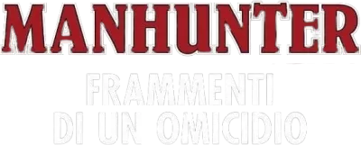 Manhunter - Frammenti di un omicidio