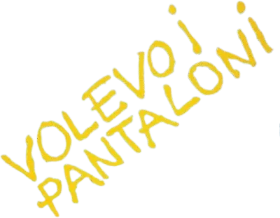 Volevo i pantaloni
