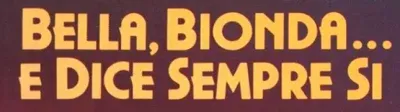 Bella, bionda... e dice sempre sì