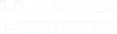 La rapina perfetta