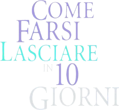 Come farsi lasciare in 10 giorni