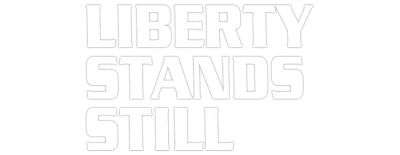 Liberty Stands Still