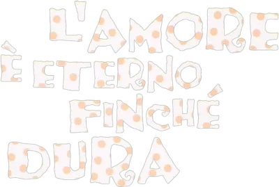 L'amore è eterno finché dura