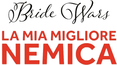 Bride Wars - La mia miglior nemica