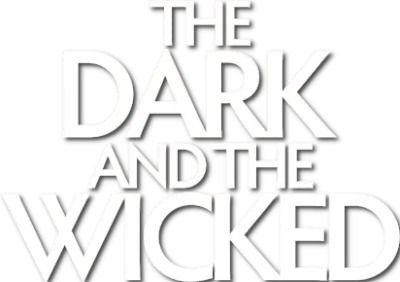 The Dark and the Wicked