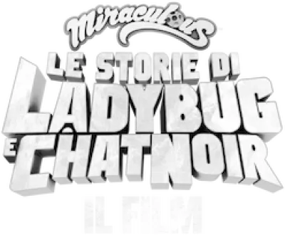 Miraculous - Le storie di Ladybug e Chat Noir: Il film