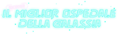 Il secondo miglior ospedale della galassia