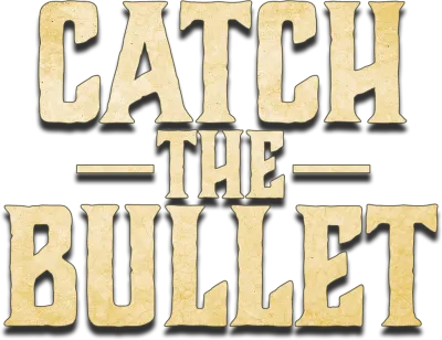 Catch the Bullet