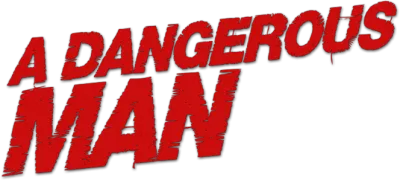 A dangerous man - Solo contro tutti