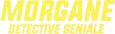 Morgane – Detective geniale