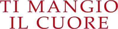 Ti mangio il cuore