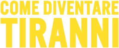 Come diventare tiranni