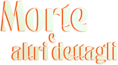 Morte e altri dettagli