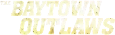 The Baytown Outlaws - I fuorilegge