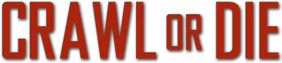 Crawl or Die