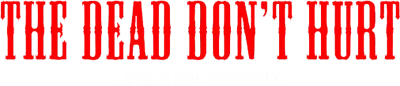 The Dead Don't Hurt: I morti non soffrono