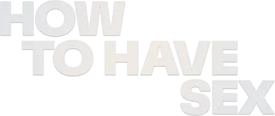 How to Have Sex
