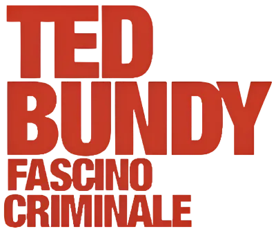 Ted Bundy - Fascino Criminale