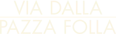 Via dalla pazza folla