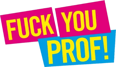 Fuck You, Prof!