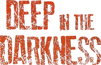 Deep in the Darkness