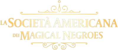 La società americana dei Magical Negroes