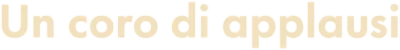 Un coro di applausi