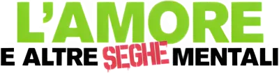 L’amore e altre seghe mentali