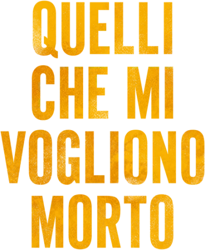 Quelli che mi vogliono morto