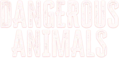 Dangerous Animals